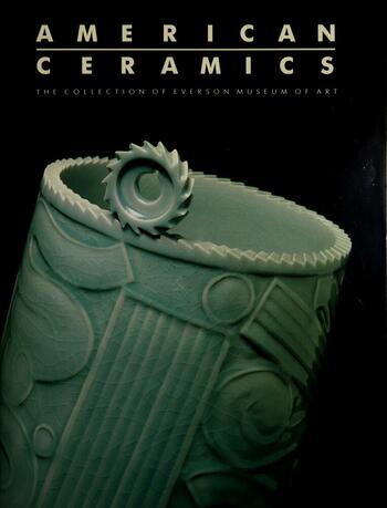 American Ceramics: The Collection of the Everson Museum of Art 